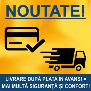 NOUTATE – puteţi alege între PLATA ÎN AVANS SAU RAMBURS