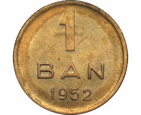  1 ban, 1952-1954, România